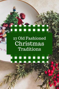 a plate with christmas decorations on it and the words, 27 old fashioned christmas traditions