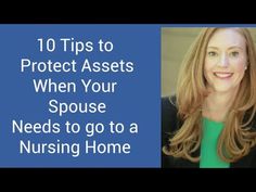 a woman with long blonde hair and green top smiles at the camera, while text reads 10 tips to protect assetss when your sponge needs to go to a nursing home