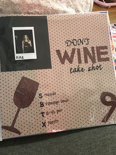 there is a card with wine on it that says don't wine take shot