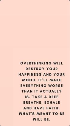 a pink background with the words, everything will destroy your happiness and make everything worse