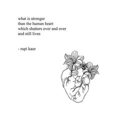 a black and white drawing of a human heart with flowers on it, in front of a quote that reads, what is stronger than the human heart which shares over and