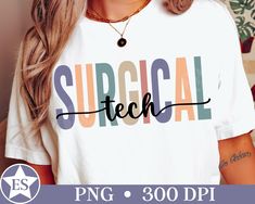 a woman wearing a white shirt with the words surgical on it