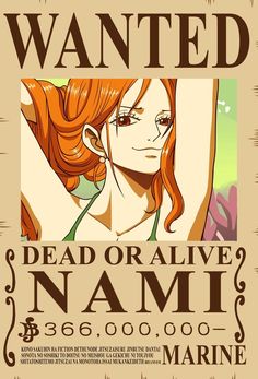 a poster with the words wanted dead or alive nami and an image of a woman