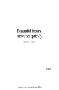 a white book cover with the words, beautiful hours move so quickly in black and white