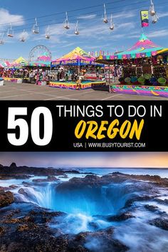 an amusement park with the text 50 things to do in oregon usa