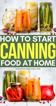 jars filled with vegetables and pickles sitting on top of a wooden table next to the words how to start canning food at home