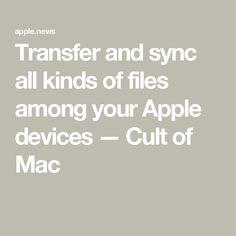 the text reads transfer and sync all kinds of files among your apple devices - cut of mac