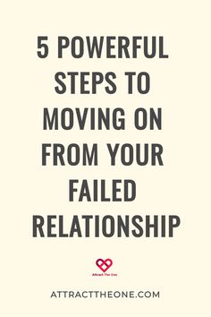 5 powerful steps to moving on from your failed relationship. Healing After A Breakup, Healing From A Breakup, Get Over Your Ex, Move On Quotes, Breakup Advice, Moving On In Life, Failed Relationship, Time To Move On, After Break Up