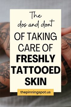 the dos and don't of taking care of freshly tattooed skin is an important part of this post