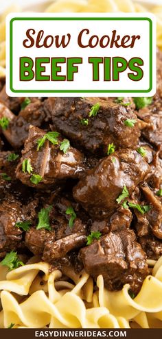 slow cooker beef tips on top of noodles with parsley in the middle and text overlay that says slow cooker beef tips