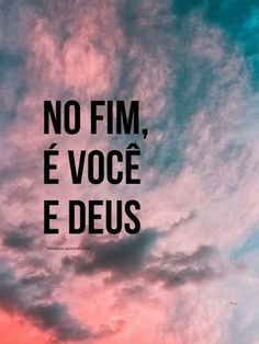 the sky is pink and blue with black lettering on it that says no fim, e voge e deus