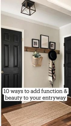 a black door and some pictures on the wall with text overlay that reads 10 ways to add function & beauty to your entryway