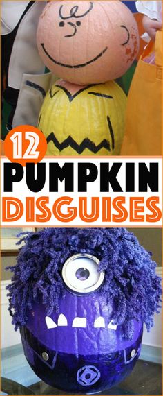 pumpkins decorated to look like cartoon characters with text overlay that reads, 12 pumpkin disguises