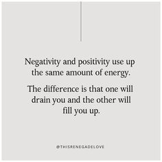 the quote negative and positivity use up the same amount of energy