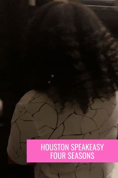 the back of a woman's head with text houston speakeasy four seasons