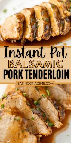 instant pot balsamic pork tenderloin is an easy and delicious dinner recipe