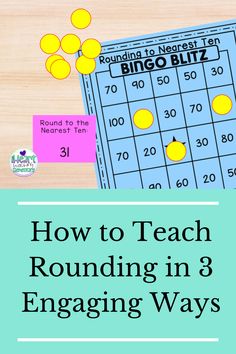 a blue and yellow board with the words how to teach rounding in 3 engaging ways