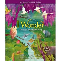 i wonder exploring god's grand story book with animals and birds in the background