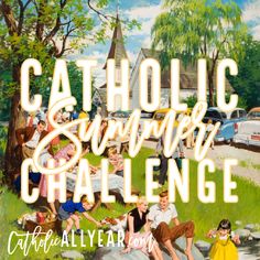 an advertisement for catholic summer challenge with people sitting on rocks in the grass and trees