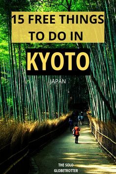 people walking down a path surrounded by bamboo trees with the text 15 free things to do in tokyo