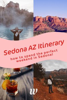 a collage of photos with the title sedona az itinerary how to spend the perfect weekend in sedonal