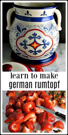 strawberries are being cut up and placed in front of a pot with the words learn to make german rumtoff