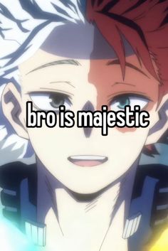 an anime character with red hair and the words bro is majestic