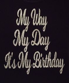 a t - shirt that says, my ugly my day it's my birthday