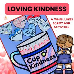 a cup of kindness with hearts on it and the words loving kindness written in pink