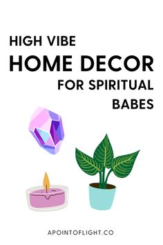 high vibe home decor for spiritual babes with text overlaying the image above