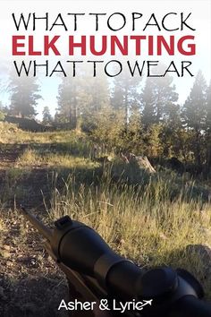 the cover of what to pack elk hunting what to wear