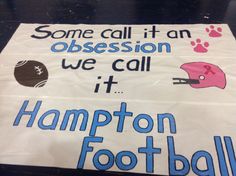 a sign that says, some call it an obsession we call it hampton football