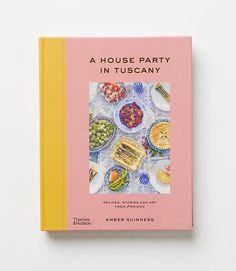 a house party in tuscanny cookbook on a white surface with yellow border