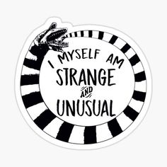 a sticker that says, i myself as strange and unusual