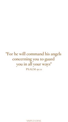 the words for he will command his angels concerning you to guard you in all your ways