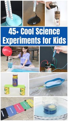 collage of science experiments for kids with text overlay that reads, 45 cool science experiments for kids