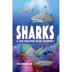 the book cover for sharks by ted rechelin, with three sharks swimming over corals