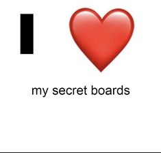 i love my secret boards on white background with red heart and black text in center