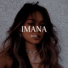 an image of a woman with long hair and the words imana faith on it