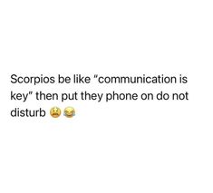 two emoticions with the caption scorpions be like communication is key then put they phone on do not disturb