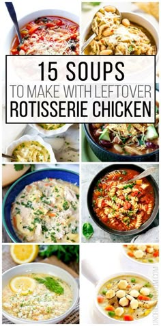 soups to make with leftover rotissee chicken is an easy and delicious dinner