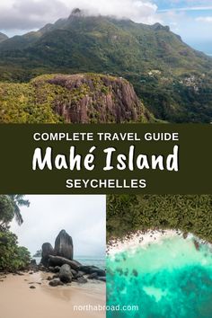 the complete travel guide to mahe island, seyghelles and more