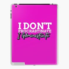 the words i don't procrastinate against pink background ipad case / skin