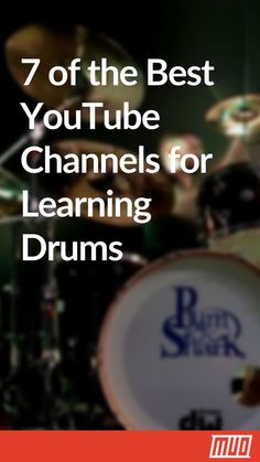 drums with the words 7 of the best youtubee channels for learning drums on it