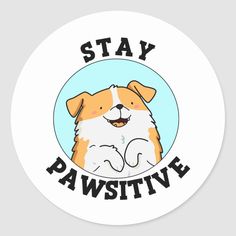 a sticker with the words stay pawstivee on it