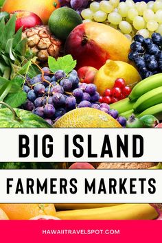 the words big island farmers markets are in front of an image of various fruits and vegetables