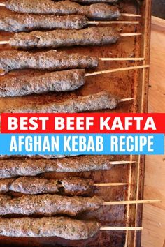 kebabs on skewers with the words best beef kafta afgan kebab recipe