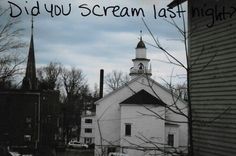 an old white church with a steeple in the background that says did you scream last night?