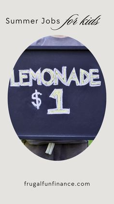 a sign that says lemonade $ 1 with the words summer jobs for kids written on it