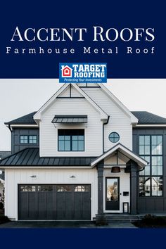 a white house with black garage doors and the words, accent roofs farmhouse metal roof